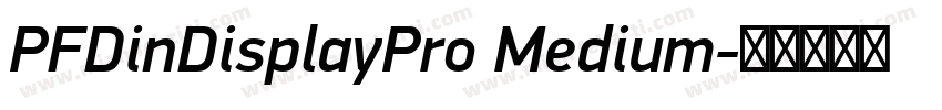 PFDinDisplayPro Medium字体转换